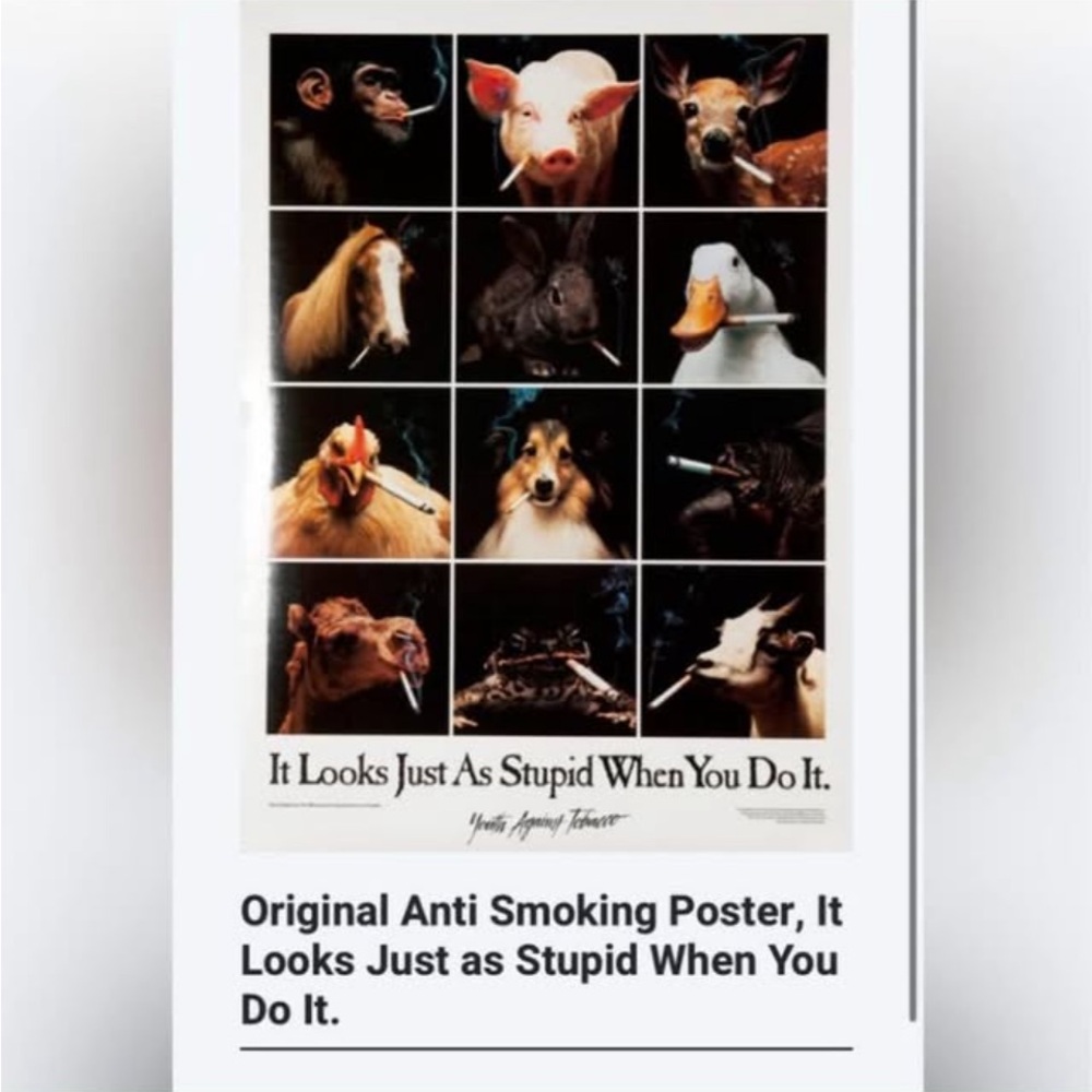 “It looks just as stupid when you do it" tobacco ad poster 1990 ORIGINAL!!